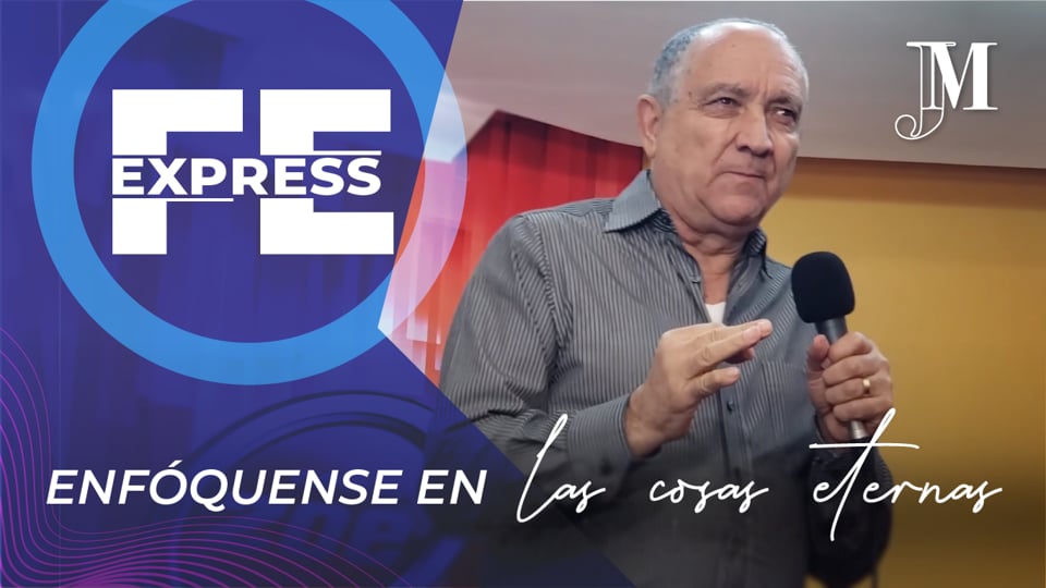 EnfÃ³quense en las cosas eternas