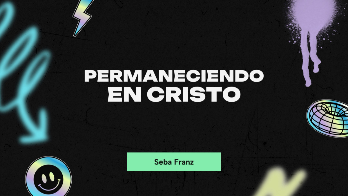 BRKA 2025 Taller Miércoles 29 de Enero Seba Franz 18 hs Permaneciendo en Cristo