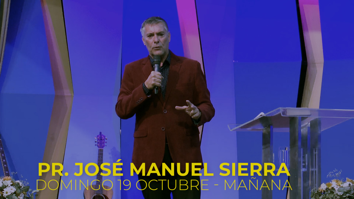 Pr. Jose Manuel Sierra - Domingo 19 de Octubre - MaÃ±ana