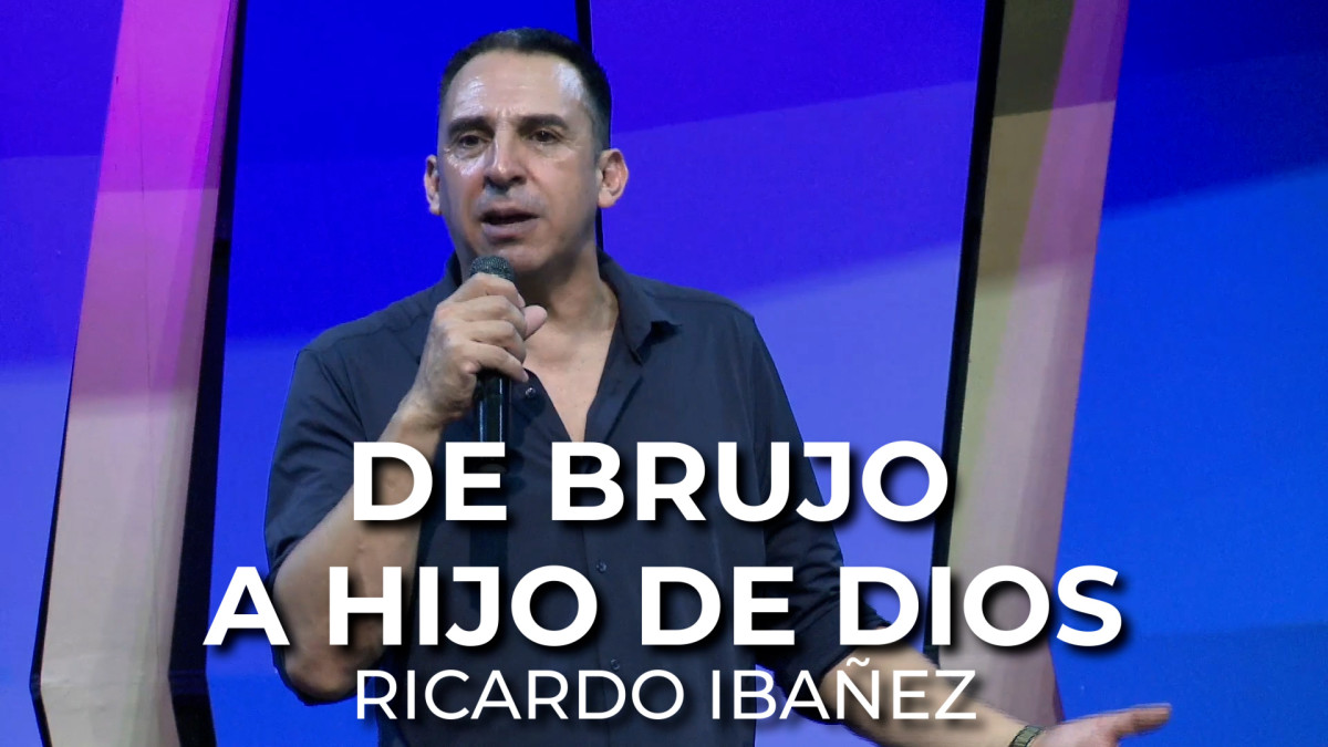 De Brujo a Hijo de Dios - Ricardo IbaÃ±ez